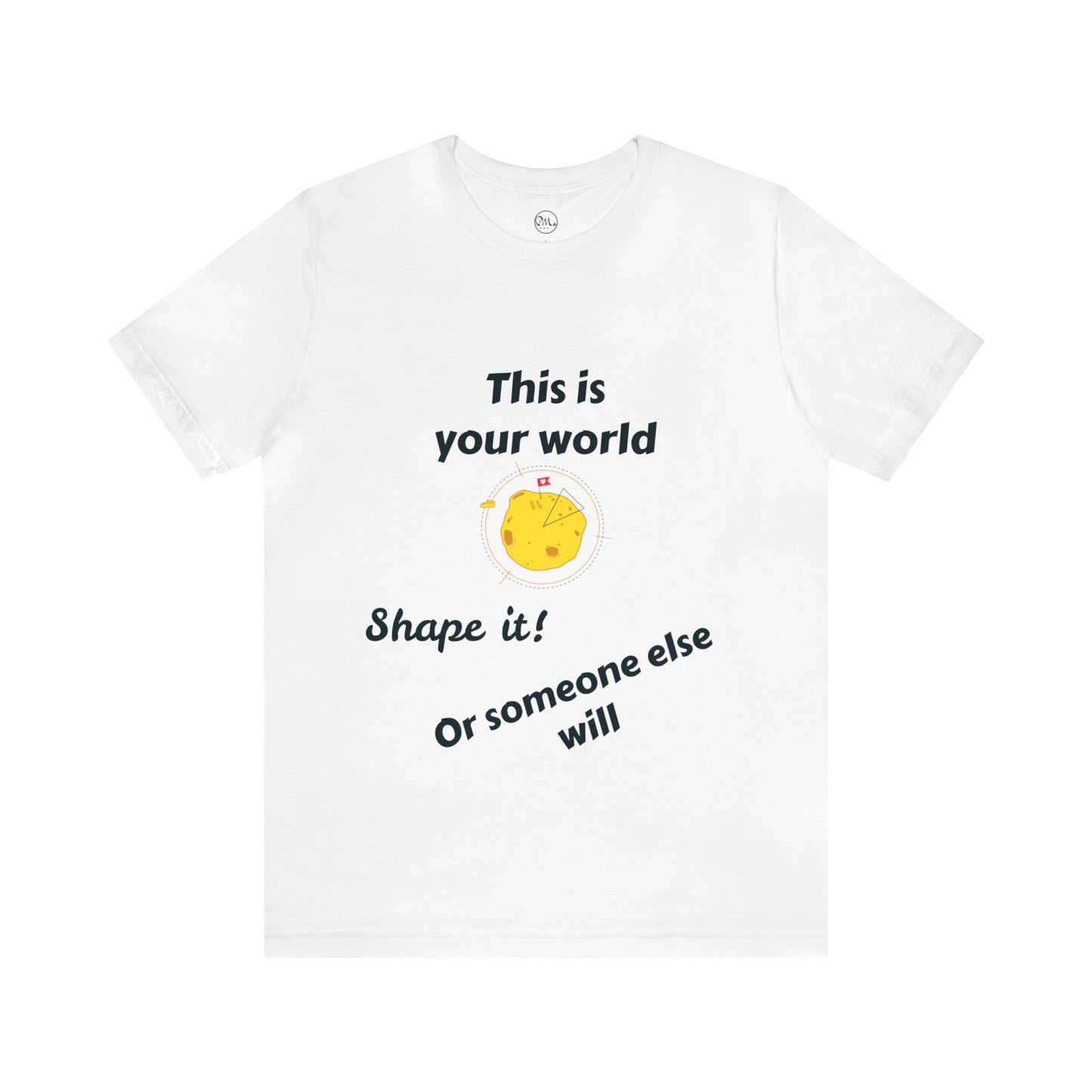 This Is Your World T-shirt