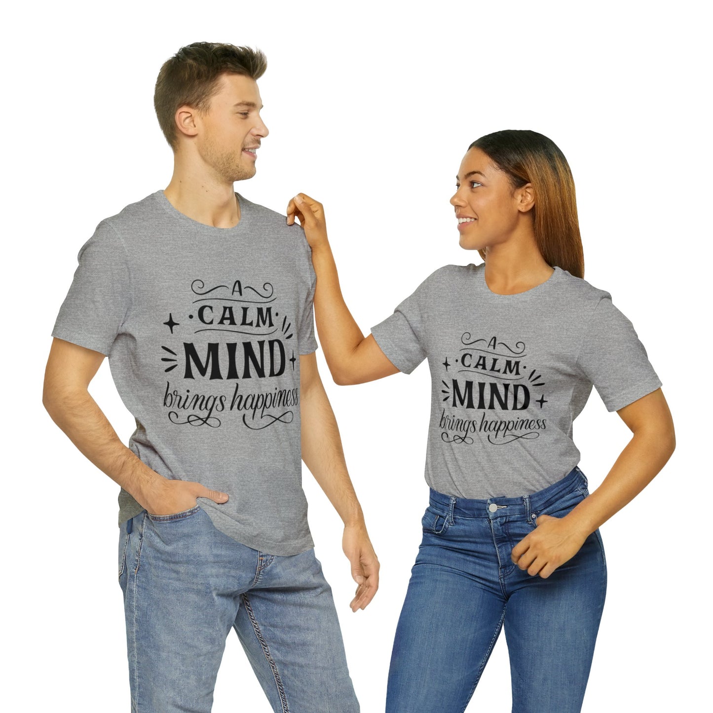 A Calm Mind Brings Happiness T-shirt