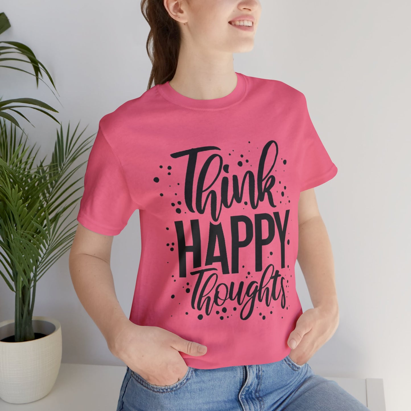 Think Happy Thoughts T-shirt