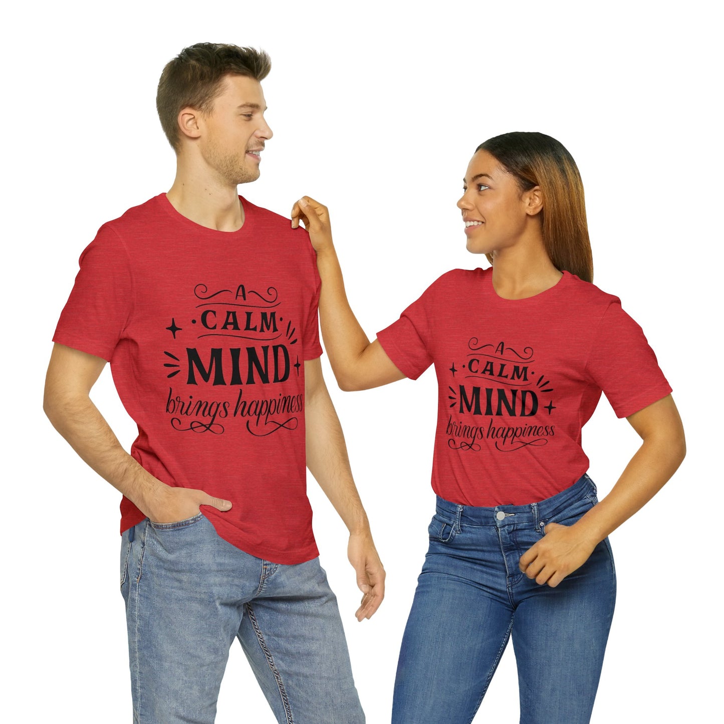 A Calm Mind Brings Happiness T-shirt