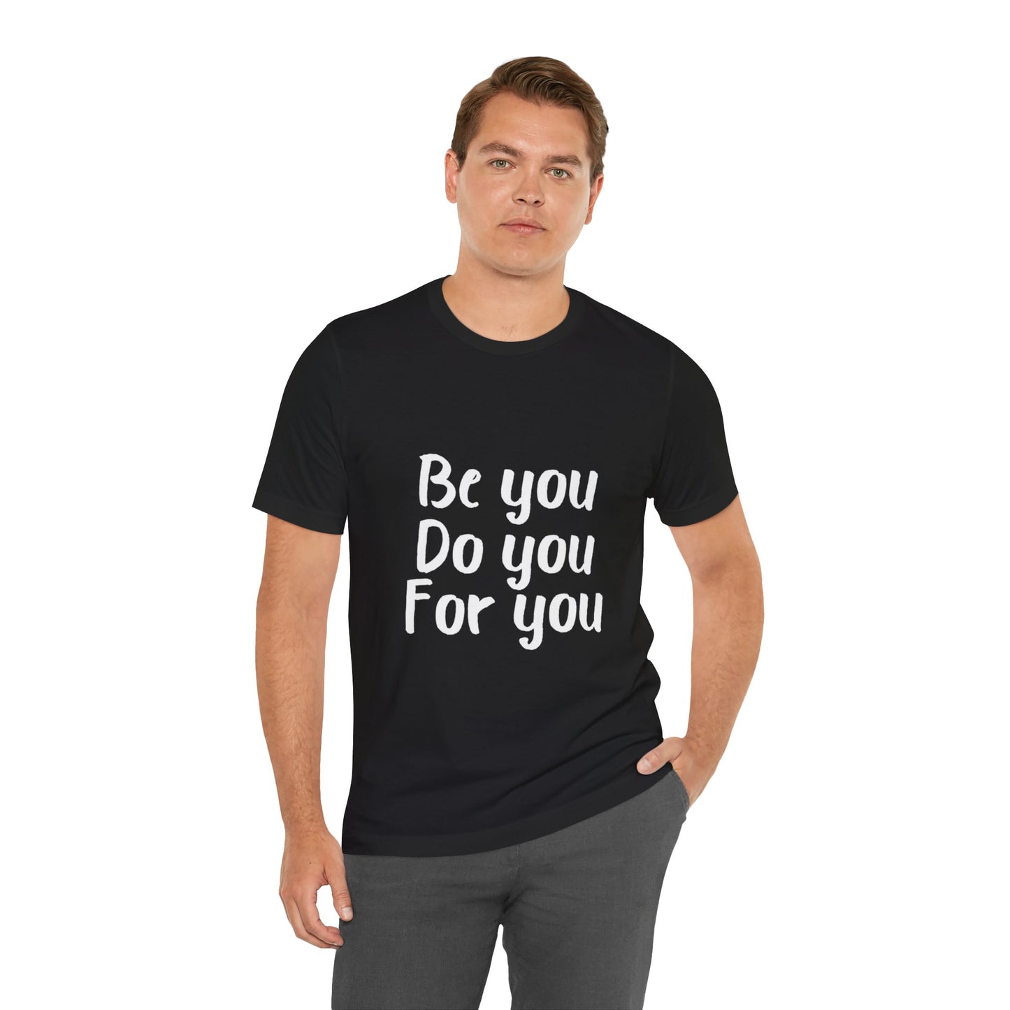 Be You Do You For You T-shirt