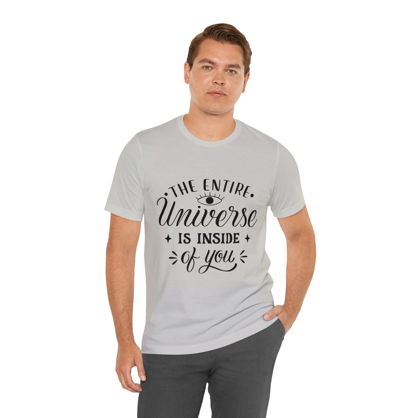 The Entire Universe Is Inside Of You T-shirt