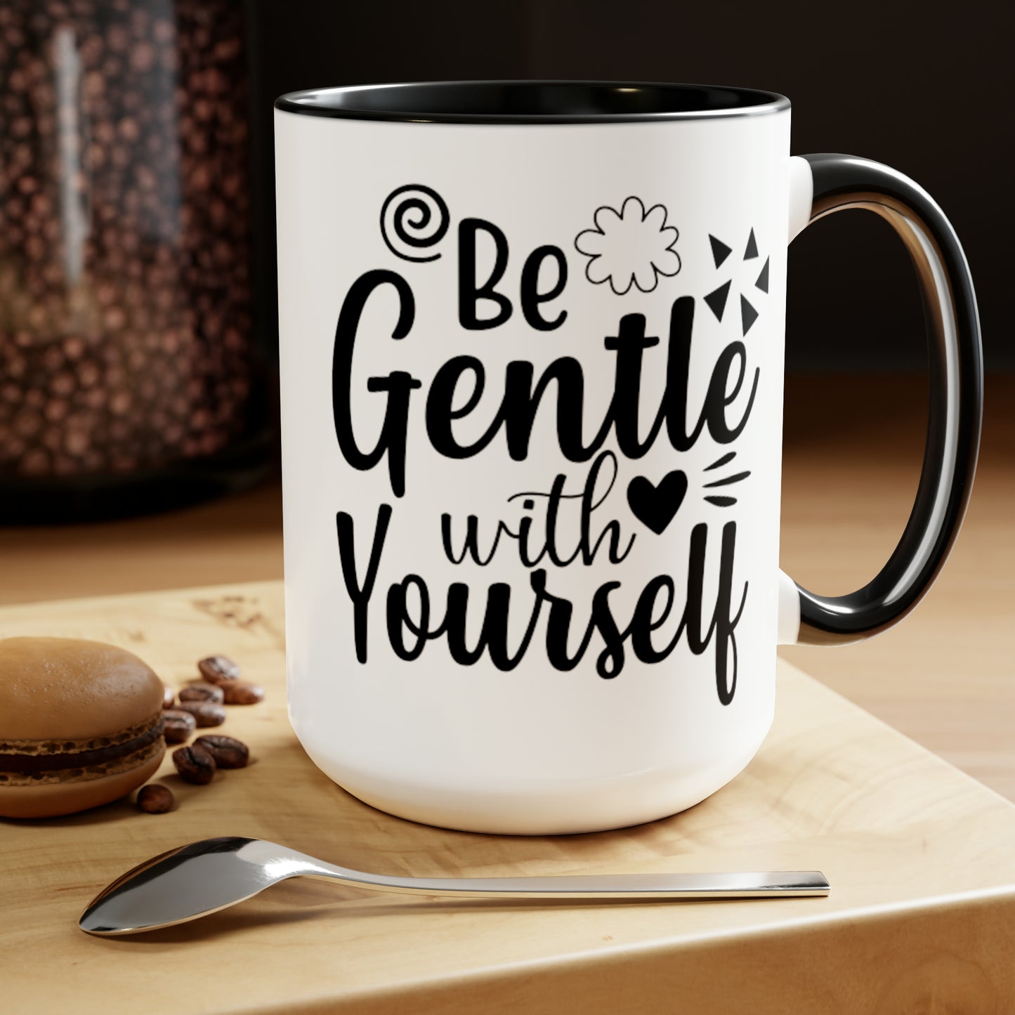 Be Gentle With Yourself, 15oz Mug