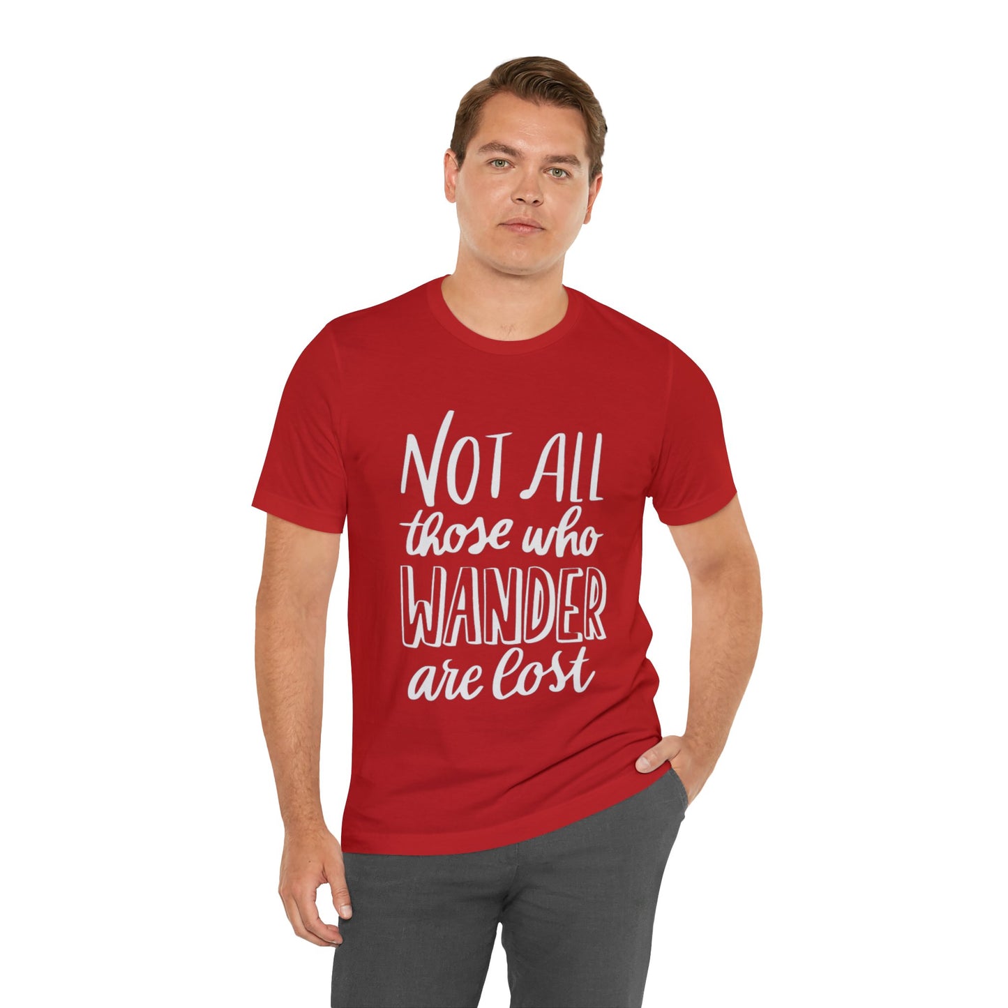 Not All Those Who Wander Are Lost T-shirt