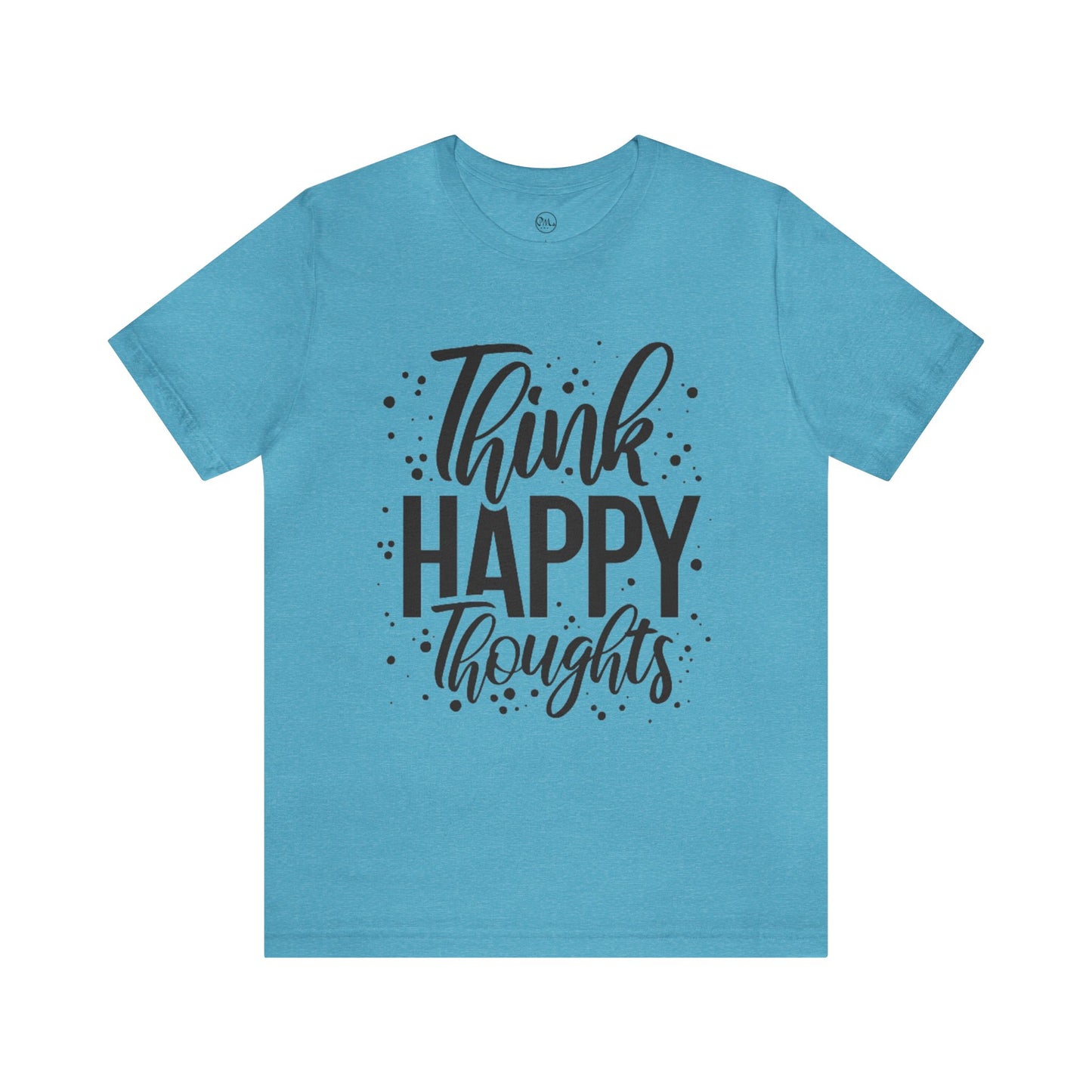 Think Happy Thoughts T-shirt