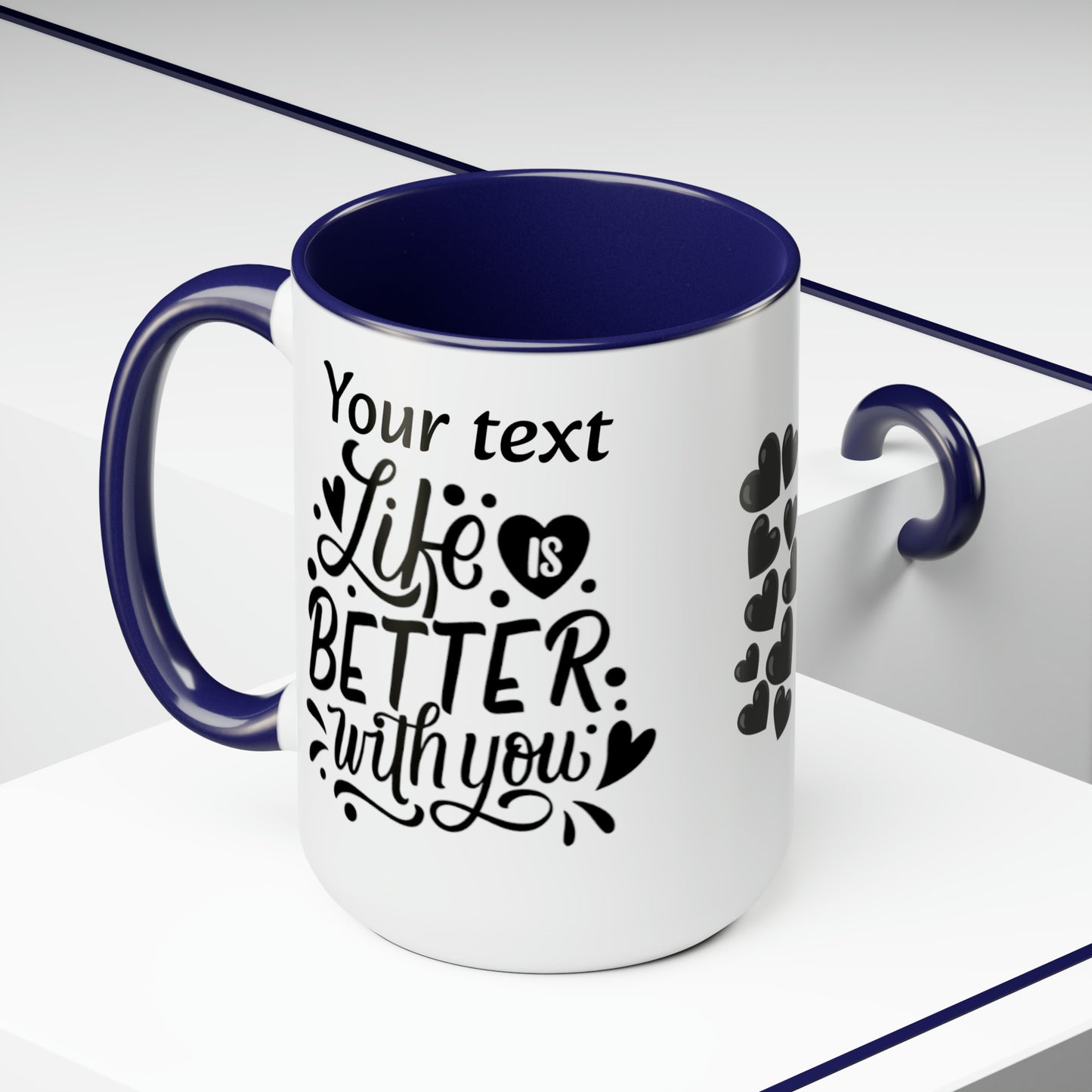 Life Is Better With You (personalized), 15oz Mug