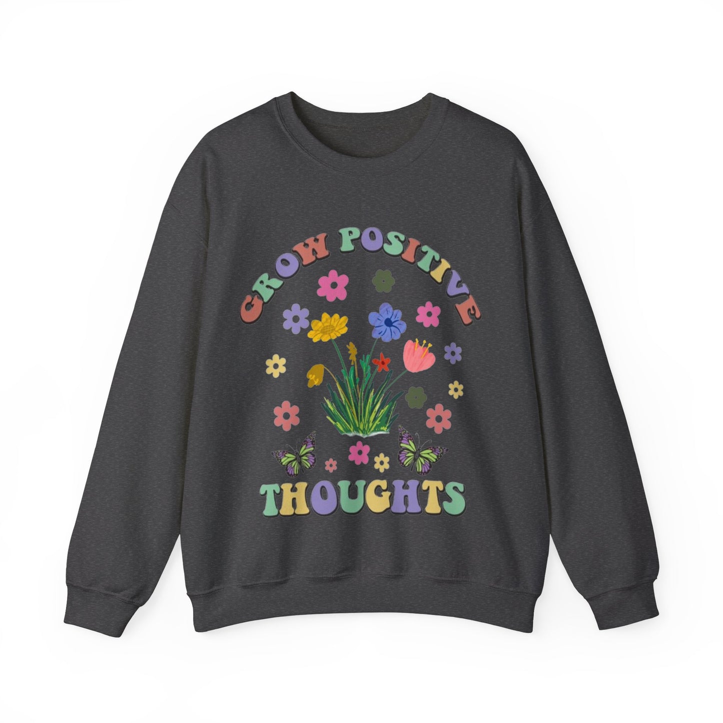 Grow Positive Thoughts Sweatshirt