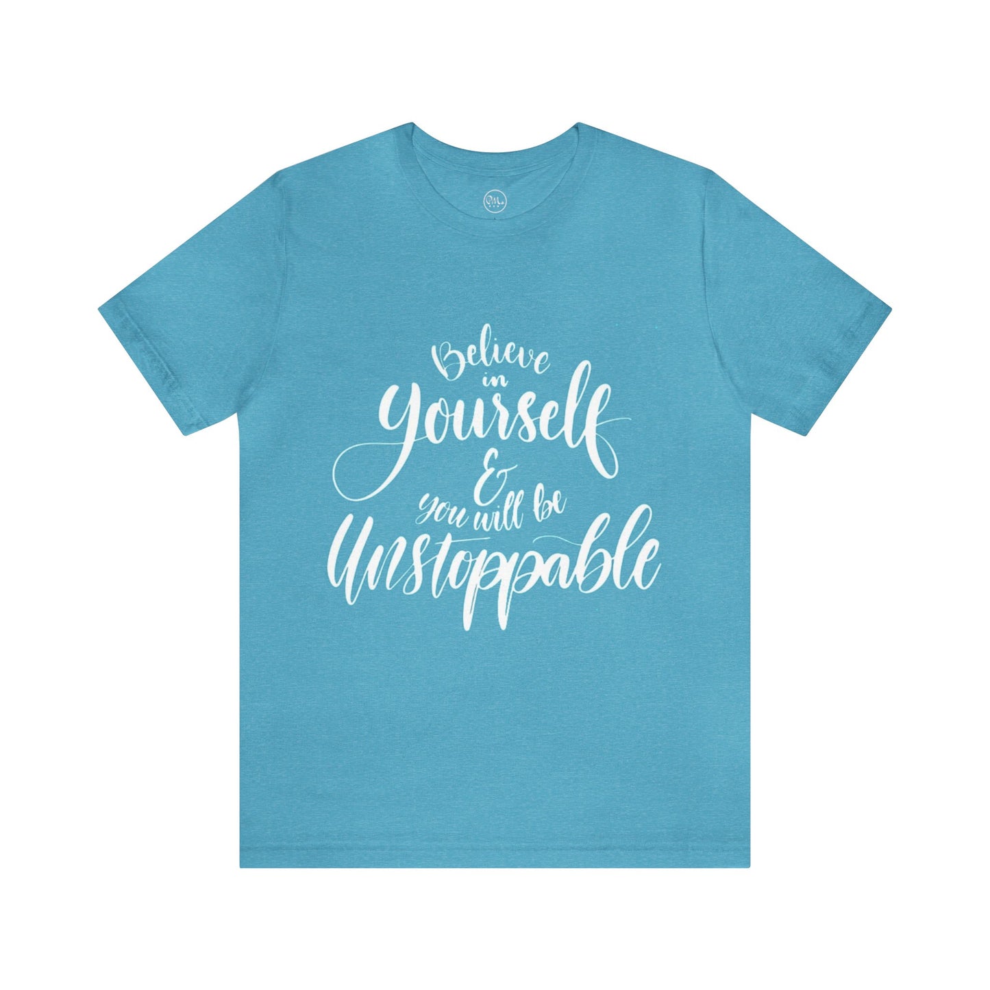 Believe In Yourself  T-shirt