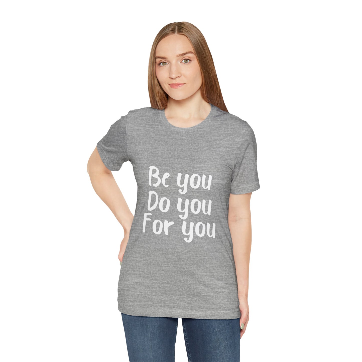 Be You Do You For You T-shirt