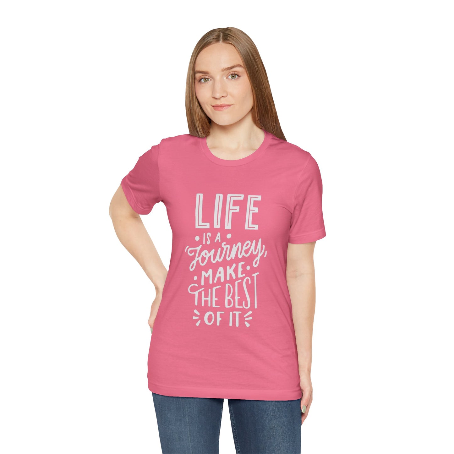 Life Is A Journey Make The Best Of It T-shirt