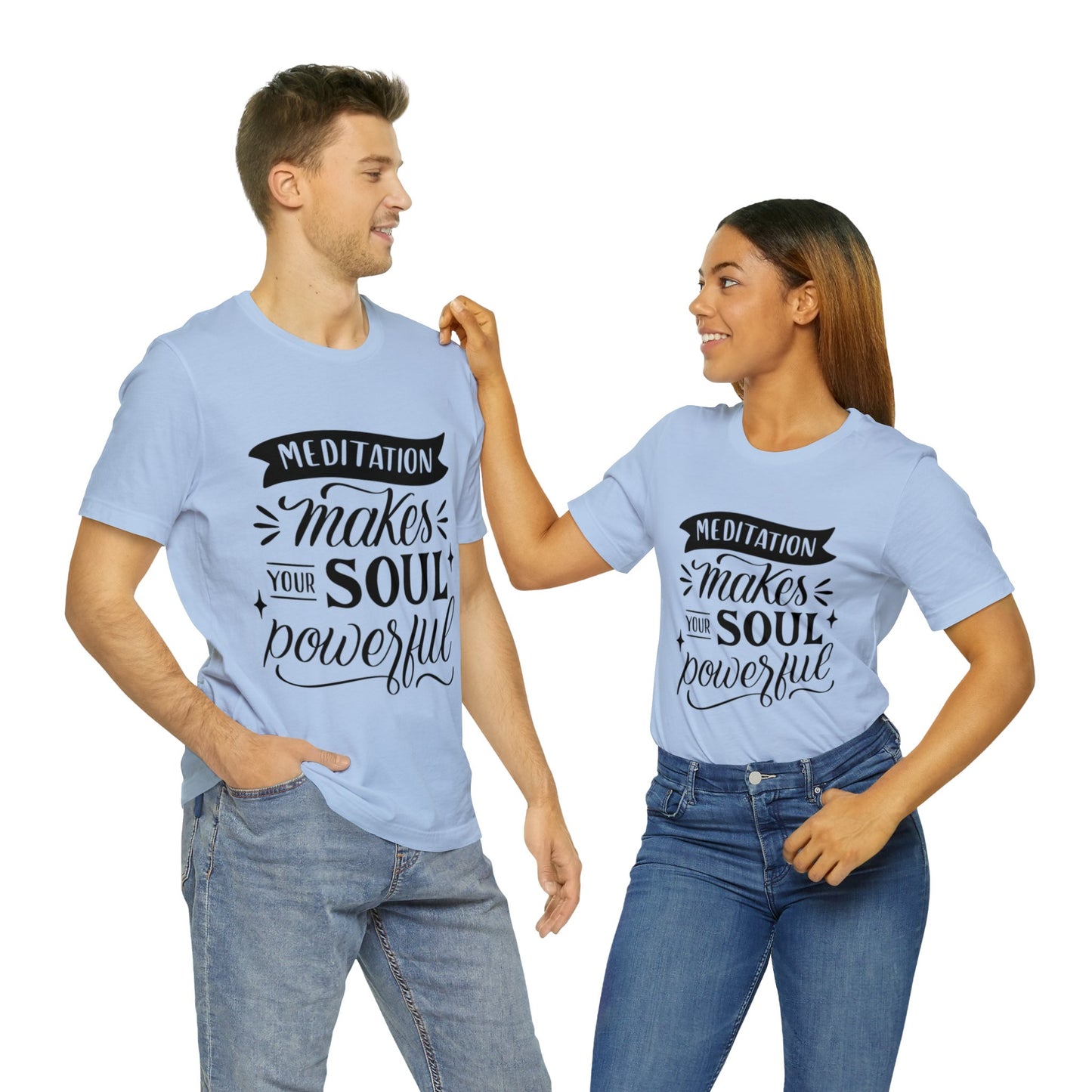 Meditation Makes Your Soul Powerful T-shirt