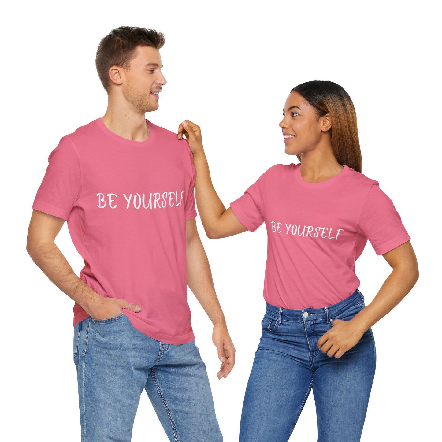 Be Yourself T-shirt