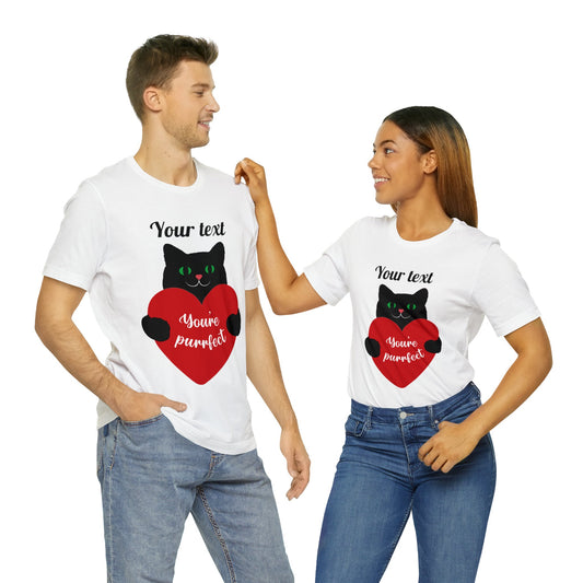 You're Purrfect (personalized) T-shirt