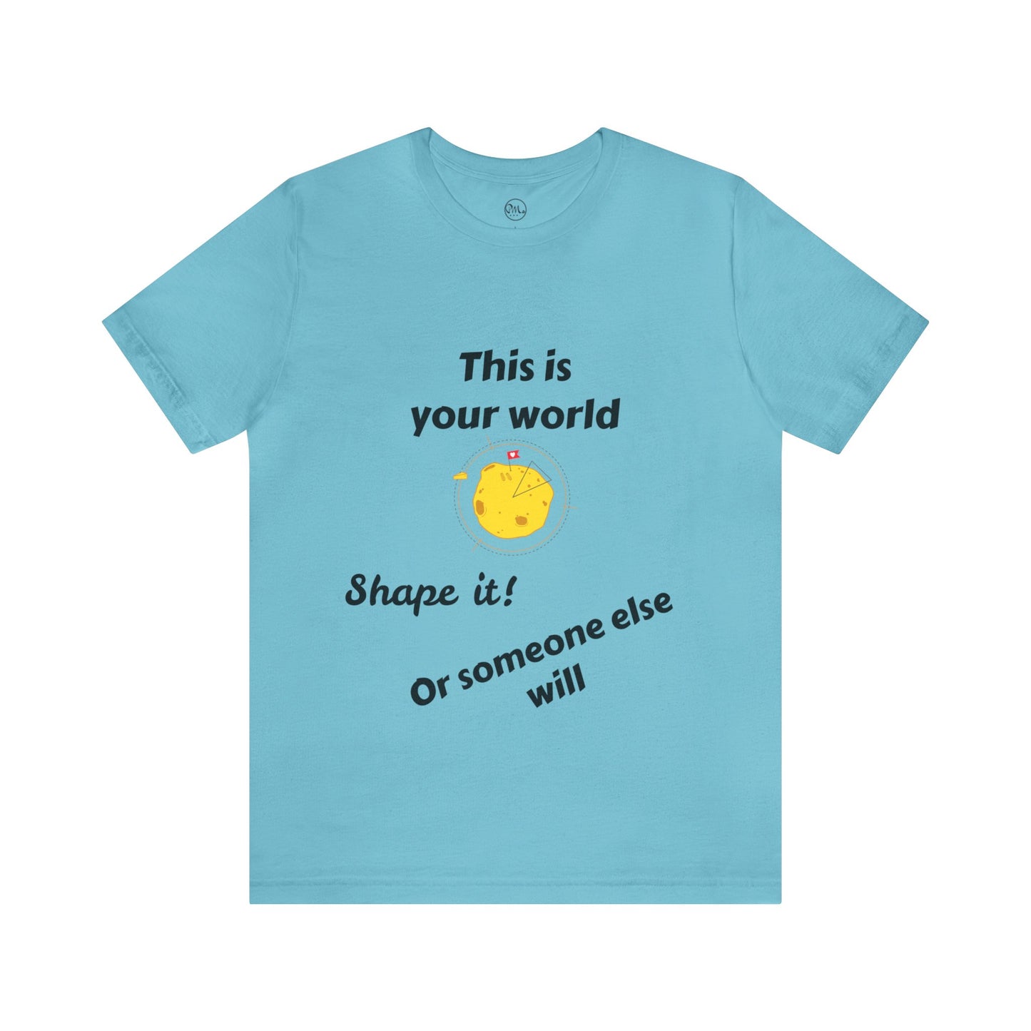 This Is Your World T-shirt