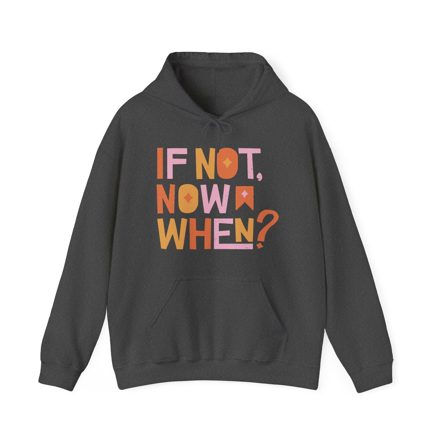 If Not Now When Hoodie