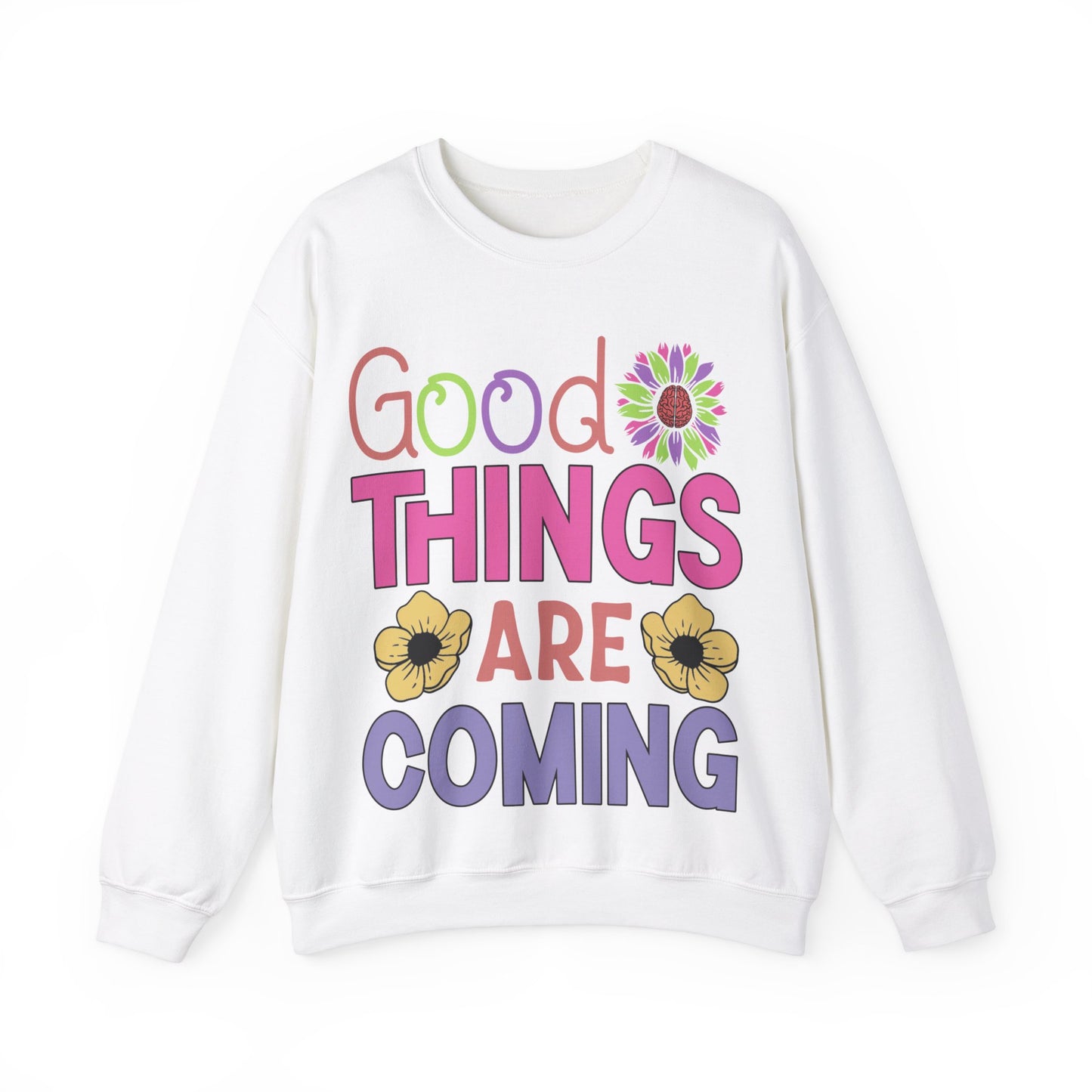 Good Things Are Coming Sweatshirt