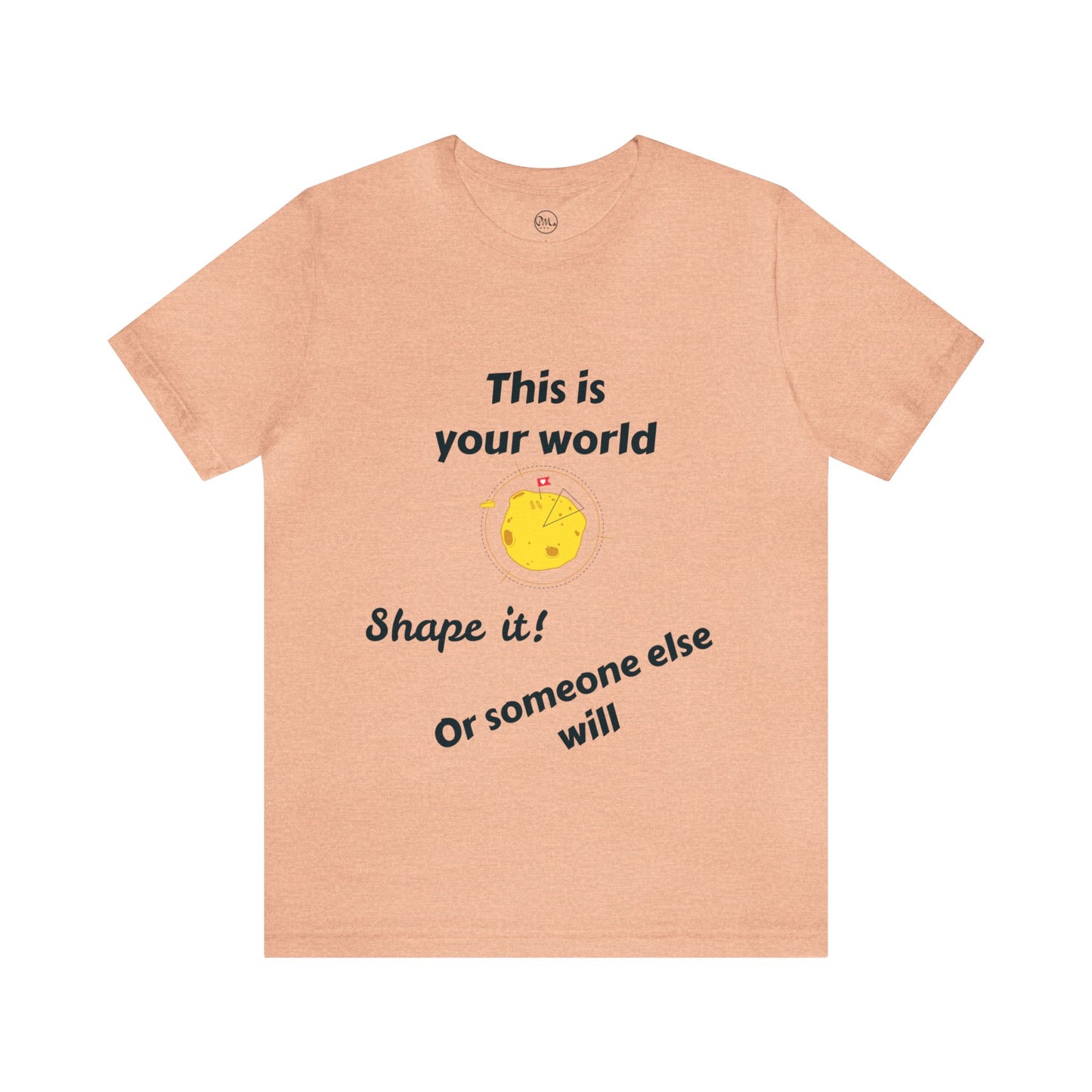 This Is Your World T-shirt