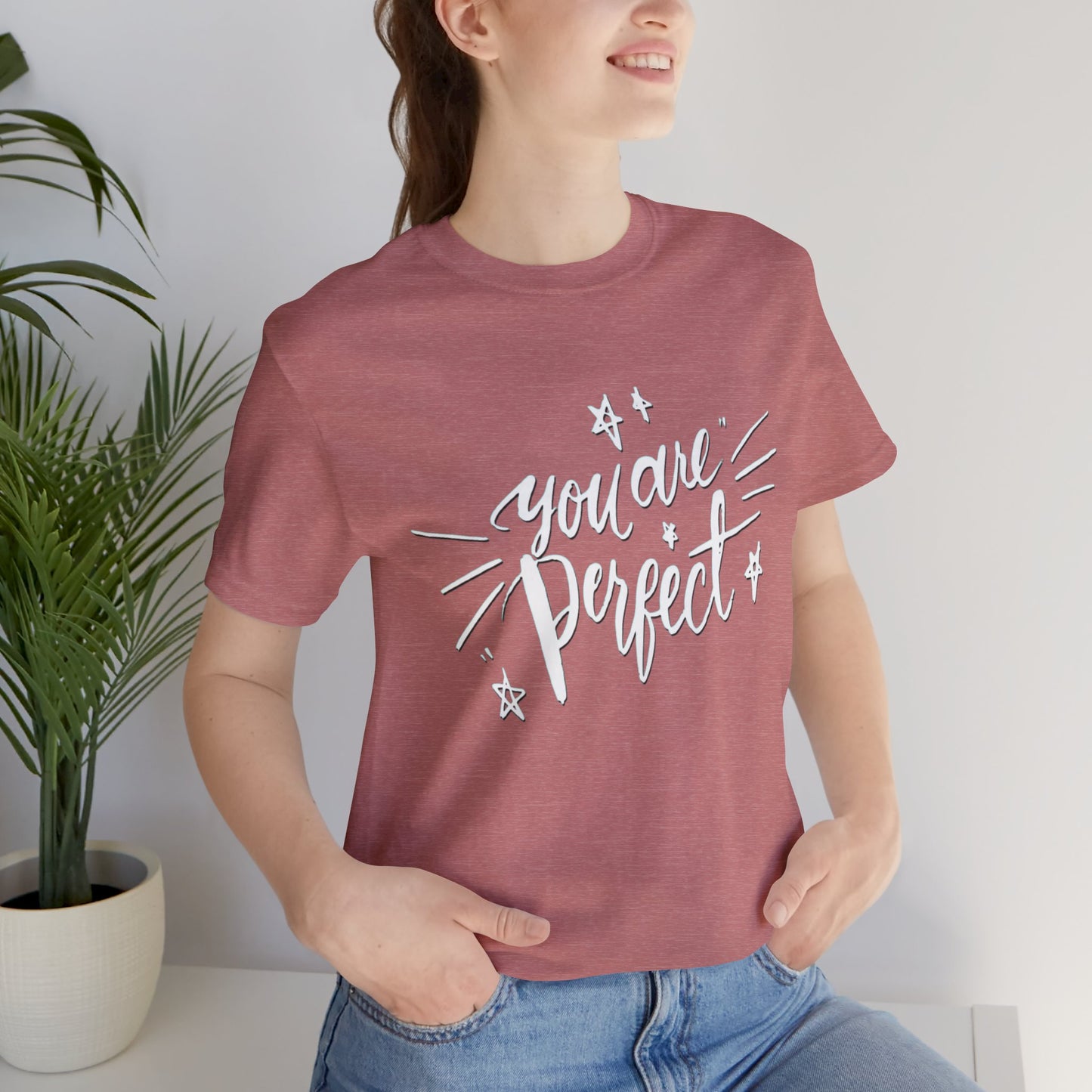 You Are Perfect T-shirt