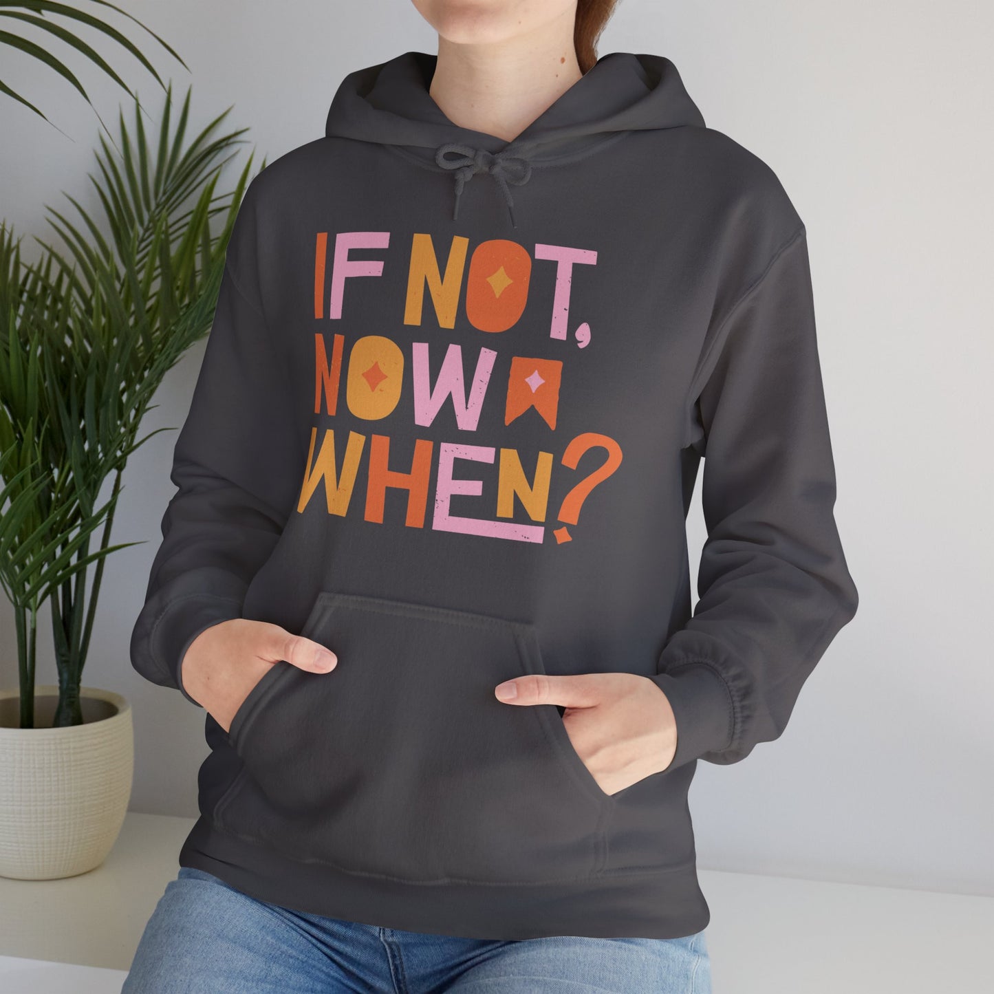 If Not Now When Hoodie