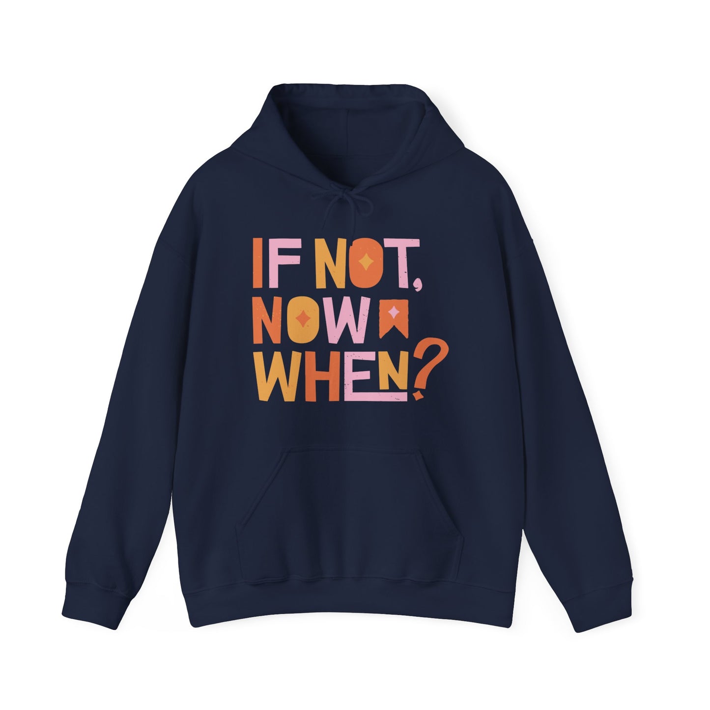 If Not Now When Hoodie