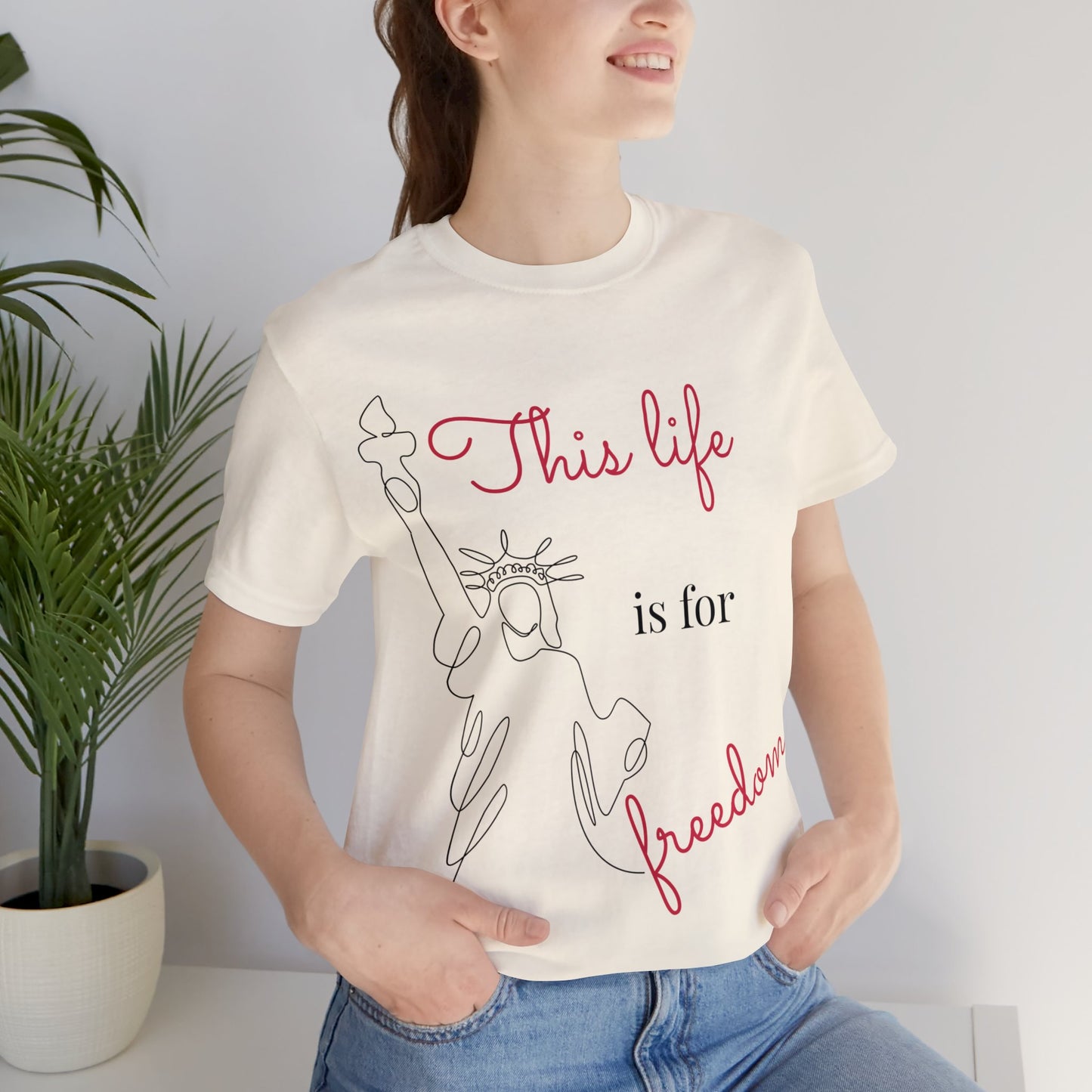 This Life Is For Freedom T-shirt