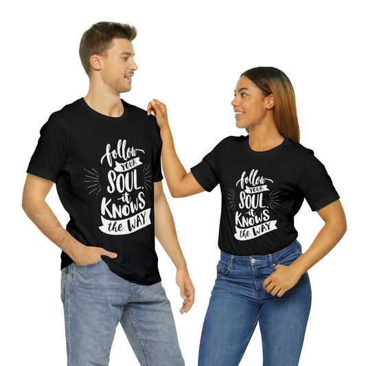 Follow Your Soul T-shirt