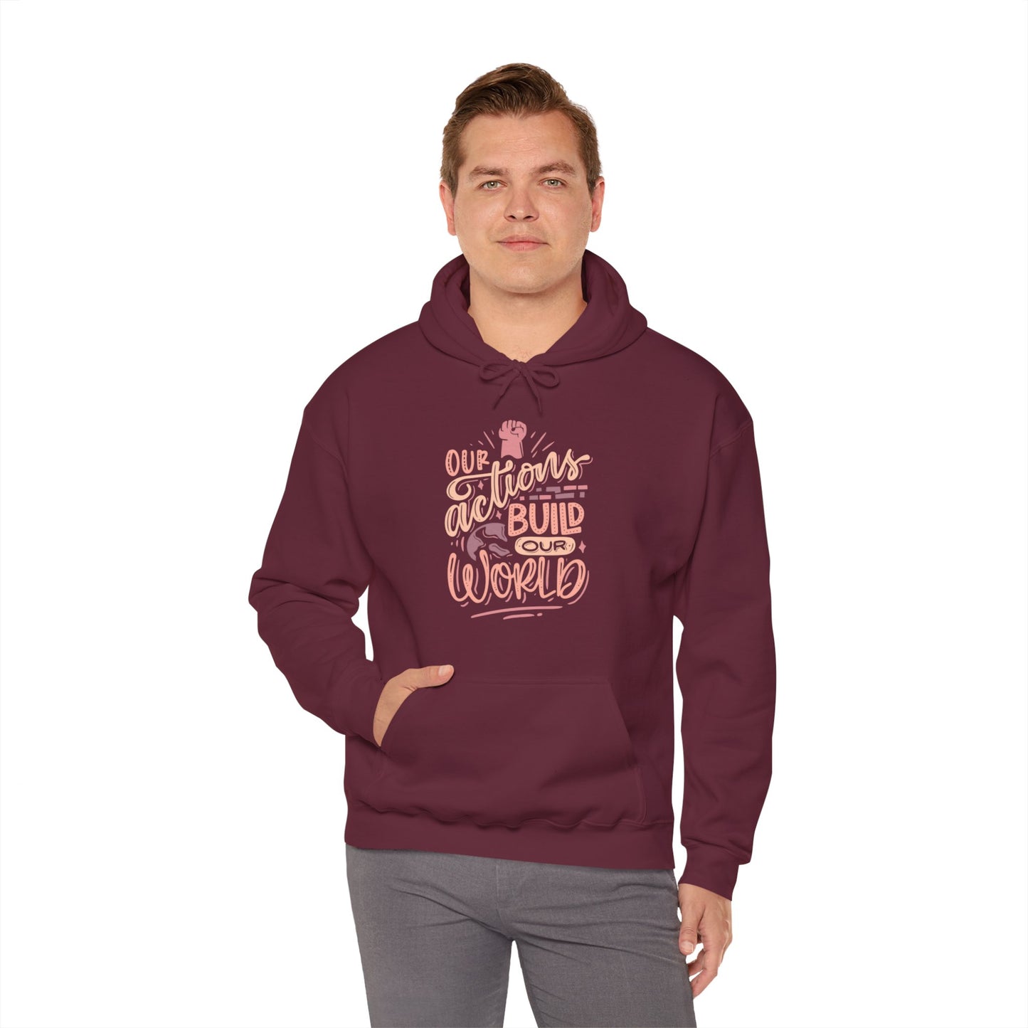 Our Actions Build Our World Hoodie