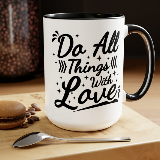 Do All Things With Love, 15oz Mug