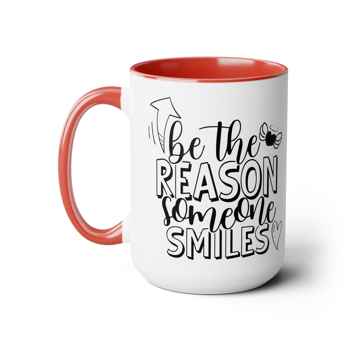 Be The Reason Someone Smiles, 15oz Mug