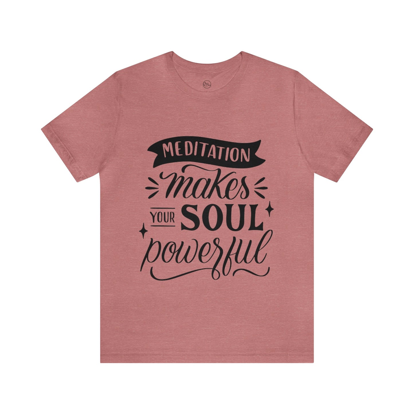 Meditation Makes Your Soul Powerful T-shirt