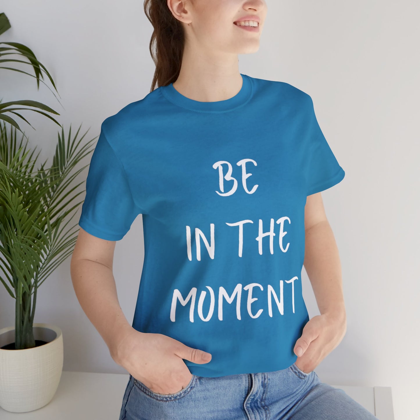 Be In The Moment T-shirt