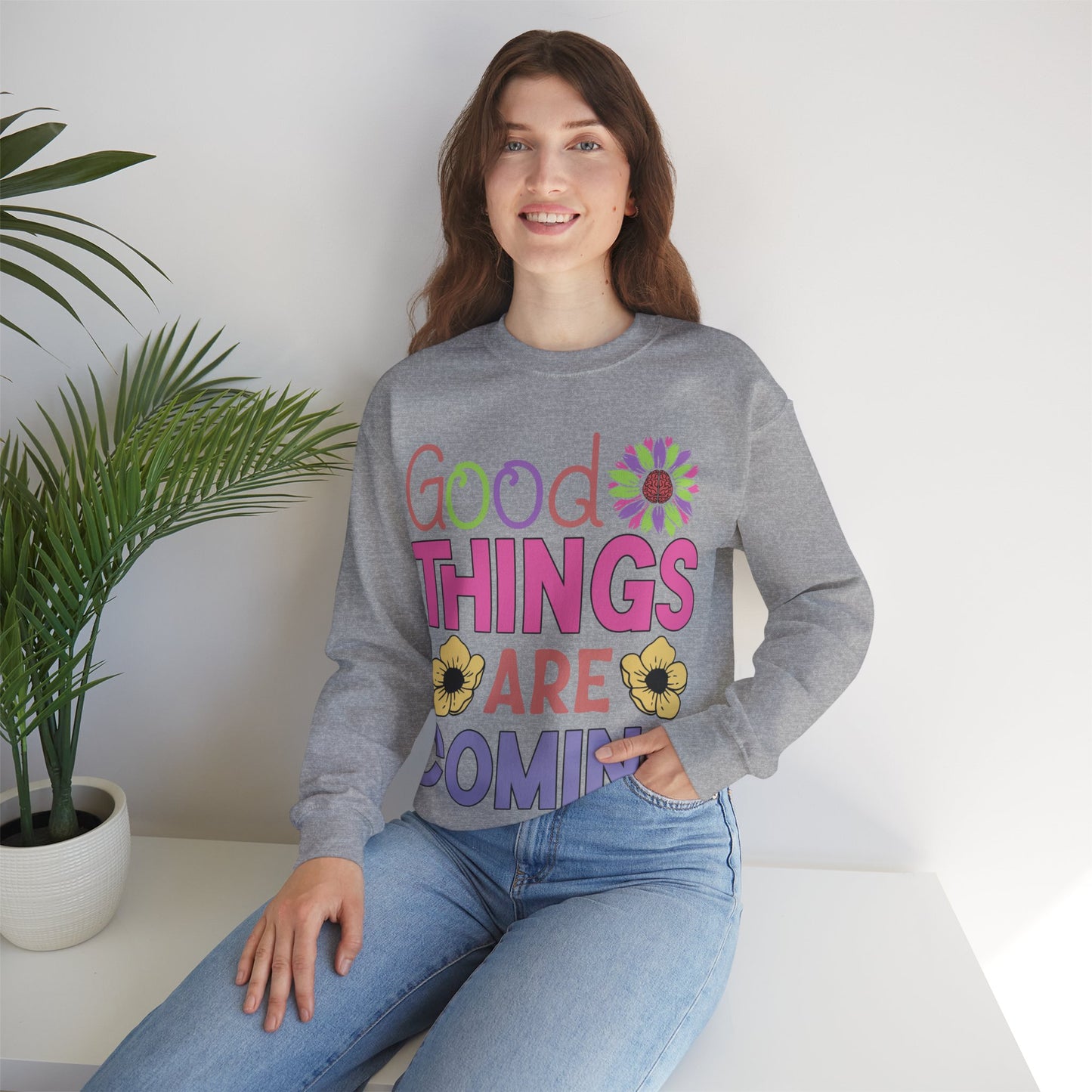 Good Things Are Coming Sweatshirt