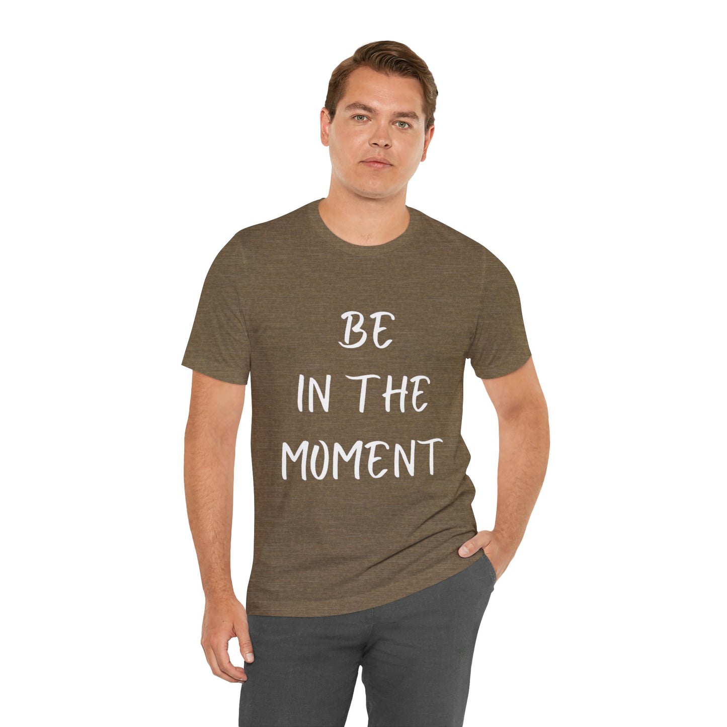 Be In The Moment T-shirt