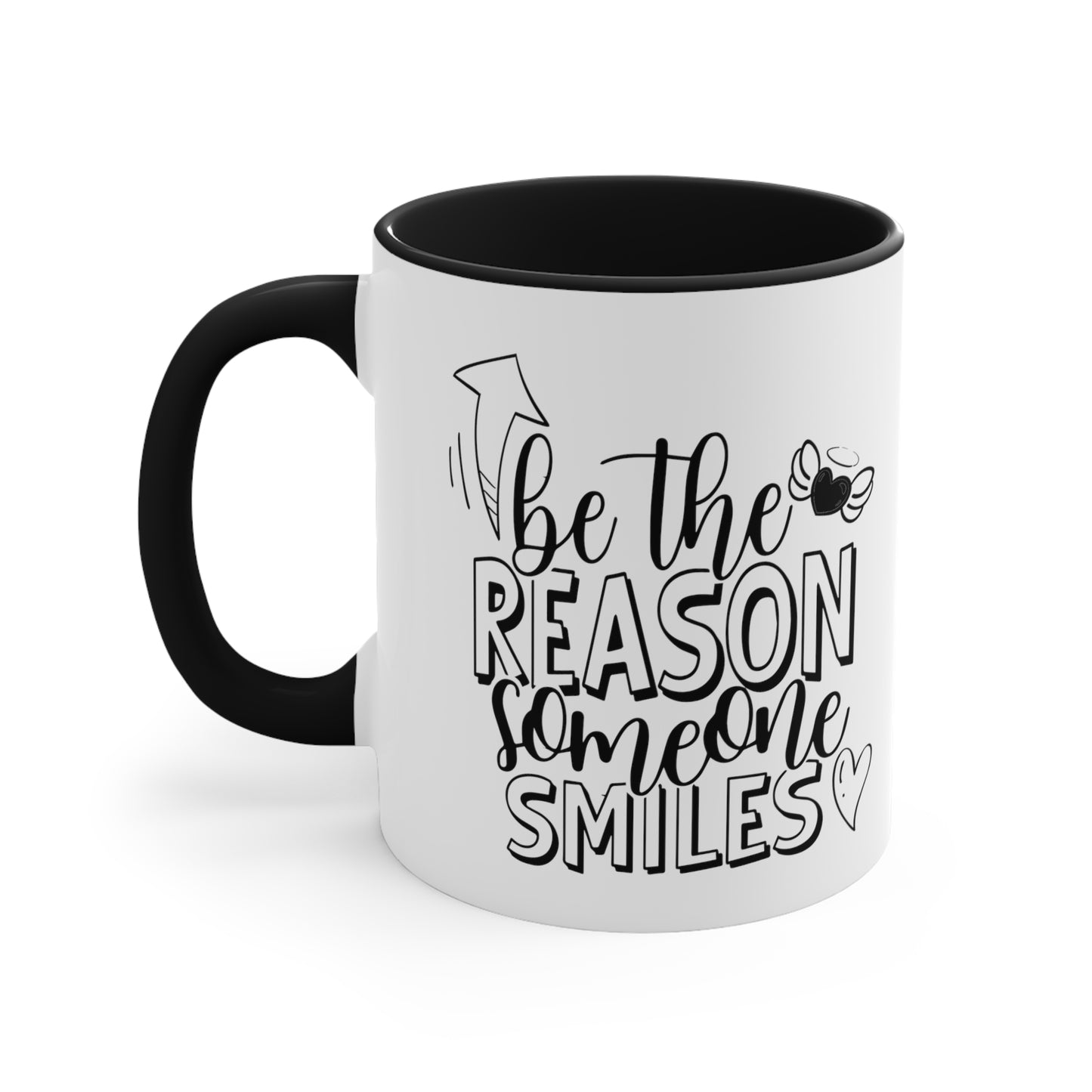 Be The Reason Someone Smiles, 11oz Mug