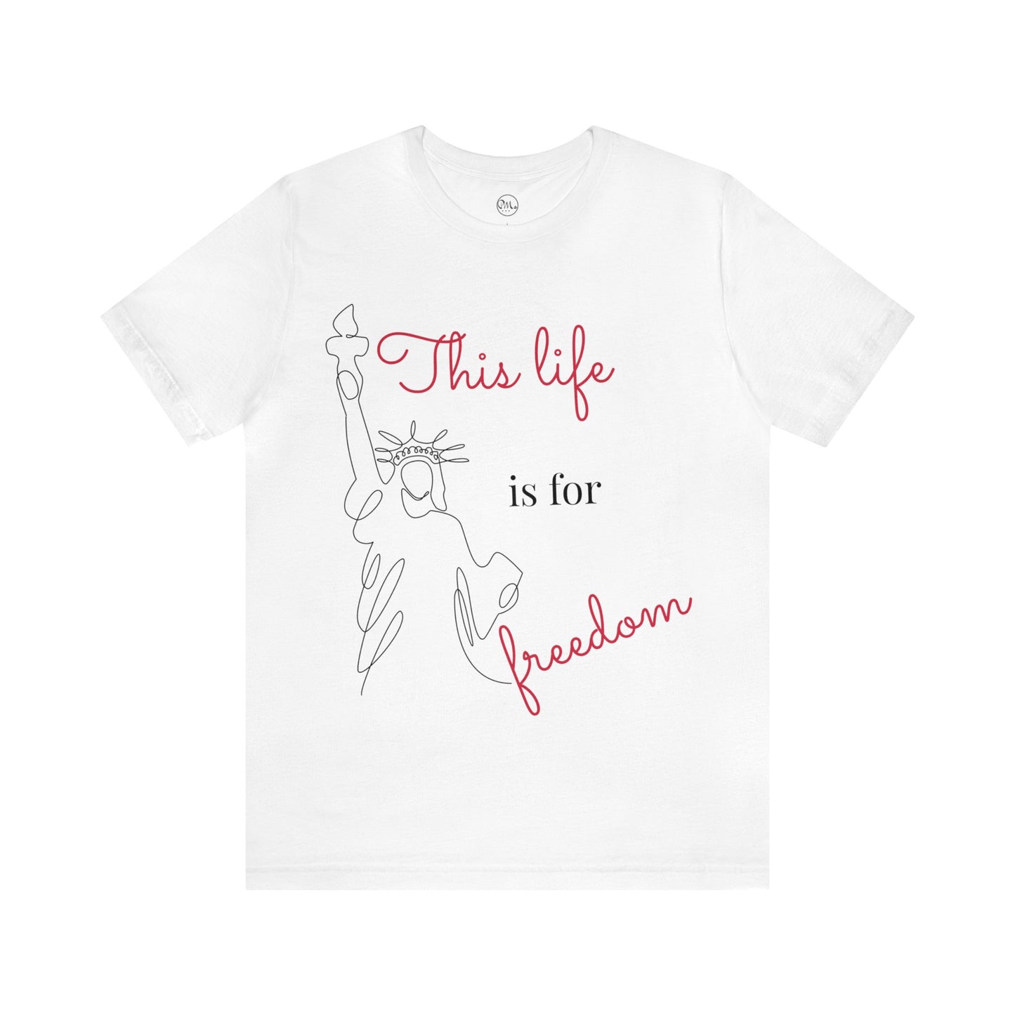 This Life Is For Freedom T-shirt