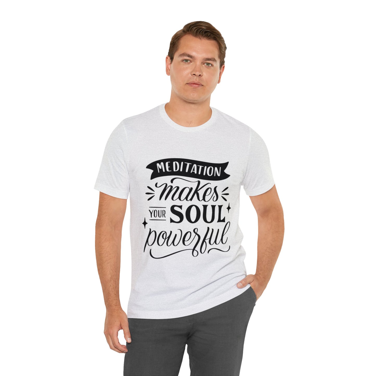 Meditation Makes Your Soul Powerful T-shirt