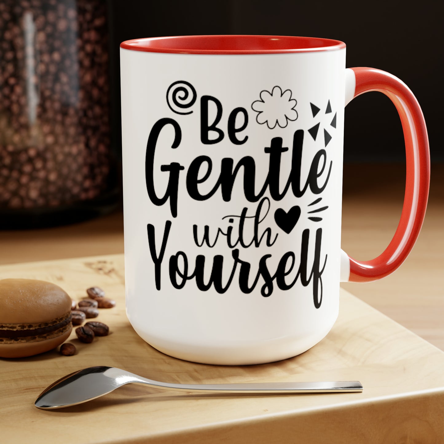 Be Gentle With Yourself, 15oz Mug