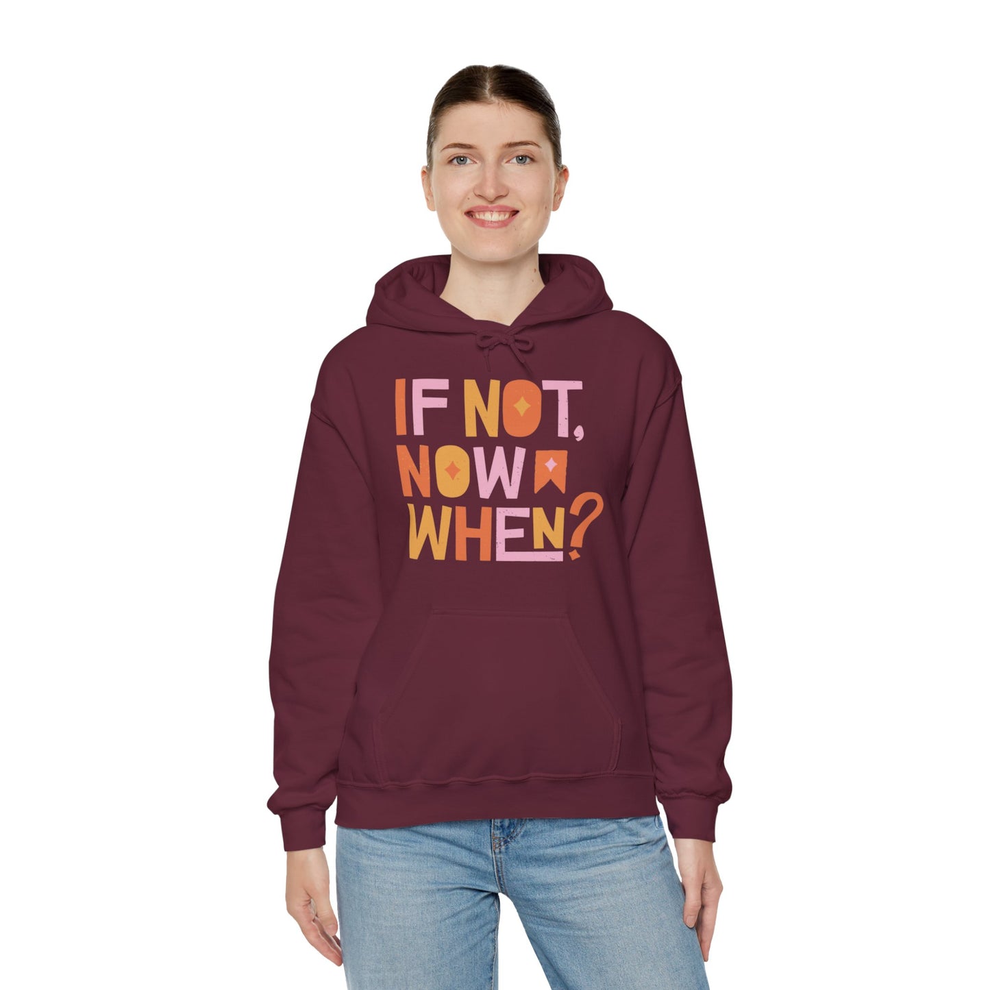 If Not Now When Hoodie