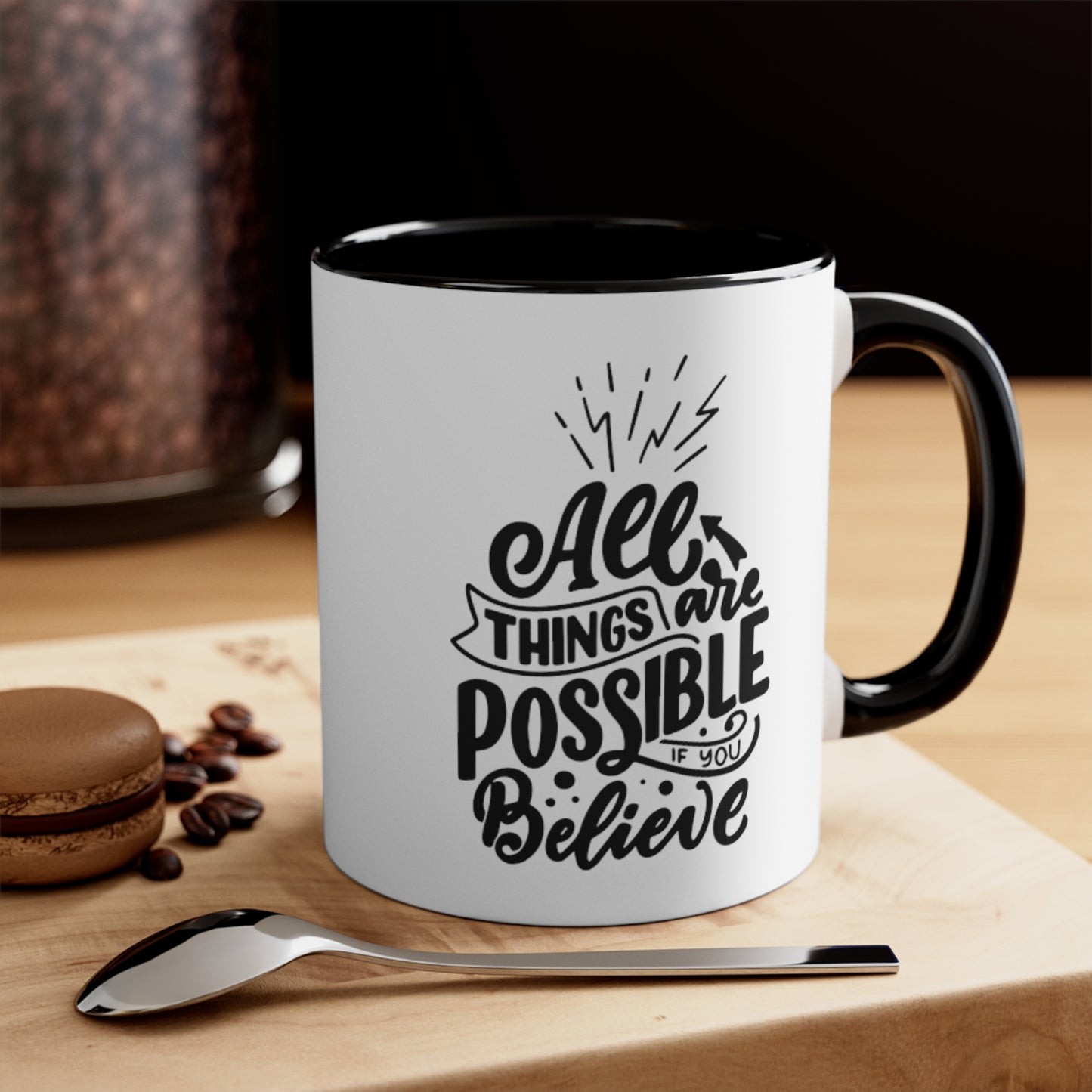 All  Things Are Possible If You Believe, 11oz Mug