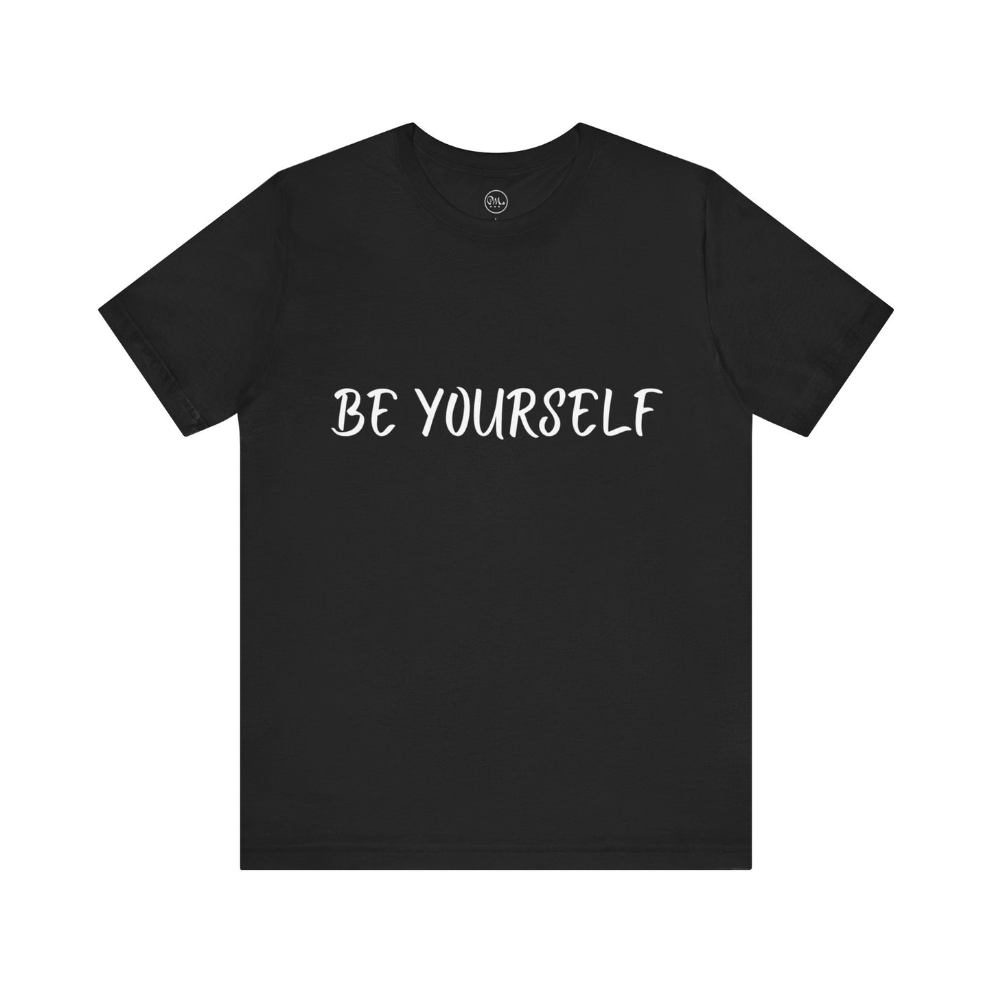 Be Yourself T-shirt