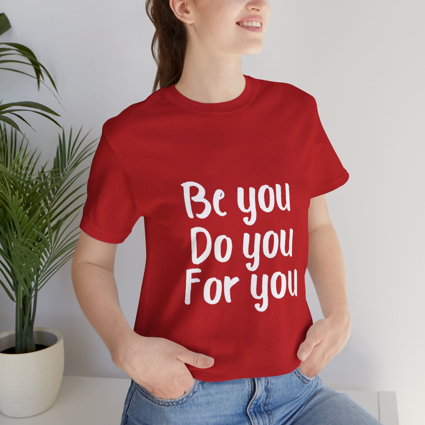 Be You Do You For You T-shirt