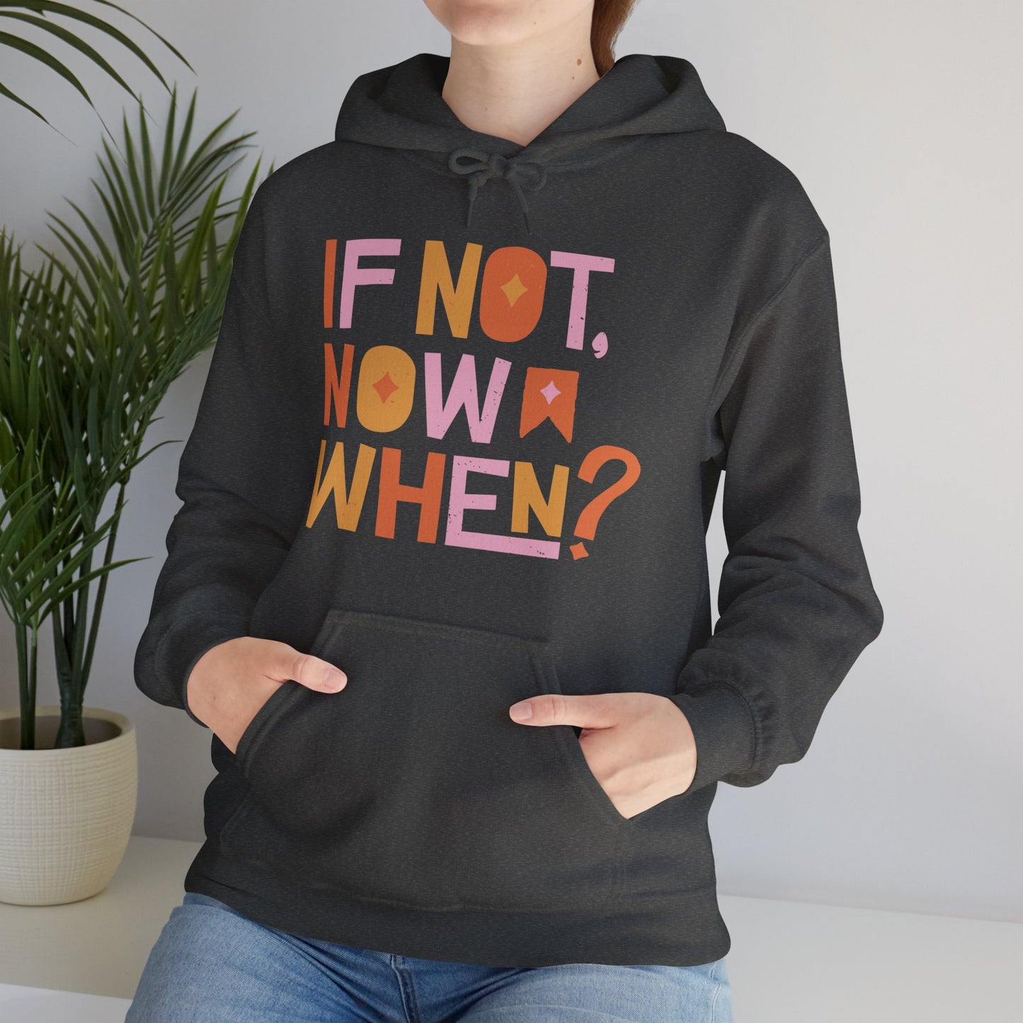 If Not Now When Hoodie