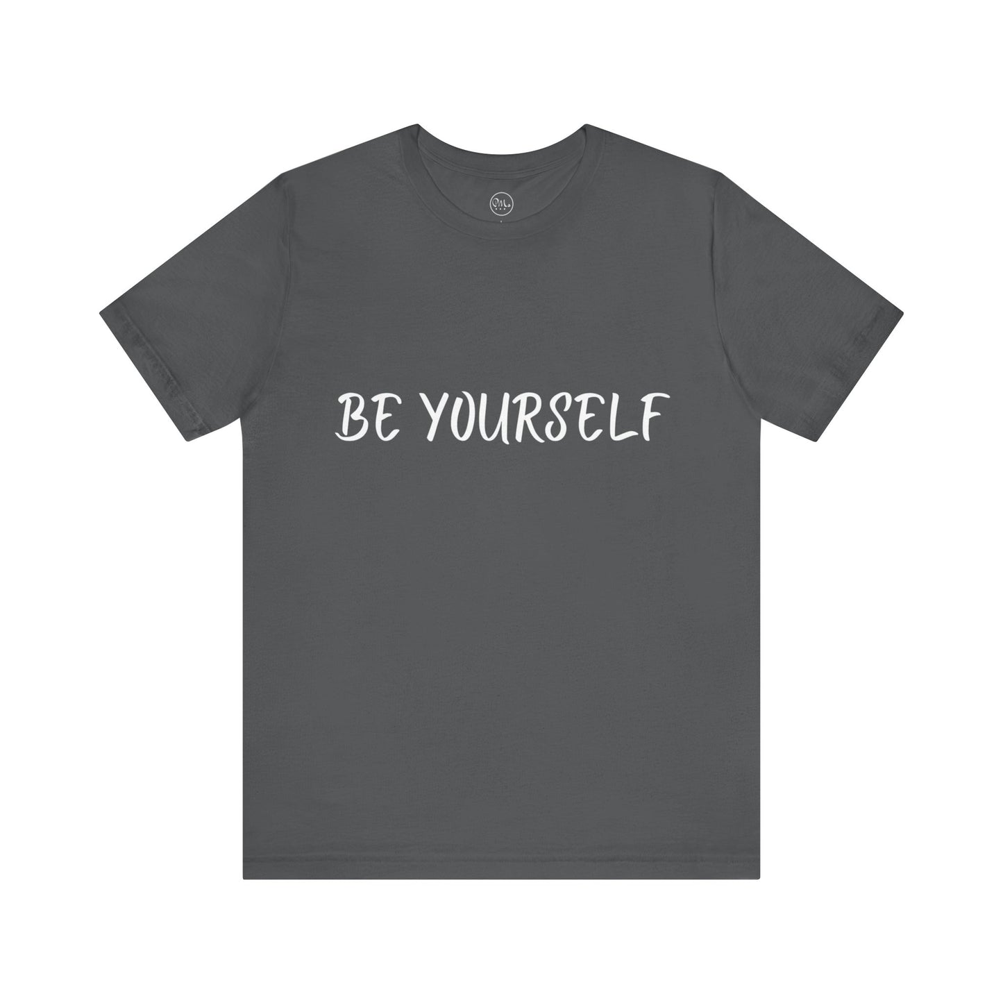 Be Yourself T-shirt