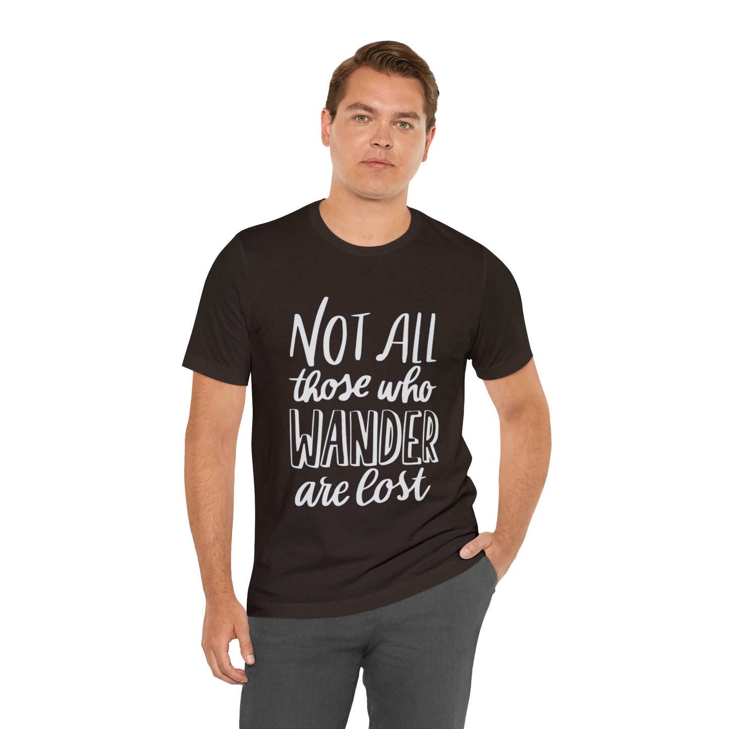 Not All Those Who Wander Are Lost T-shirt