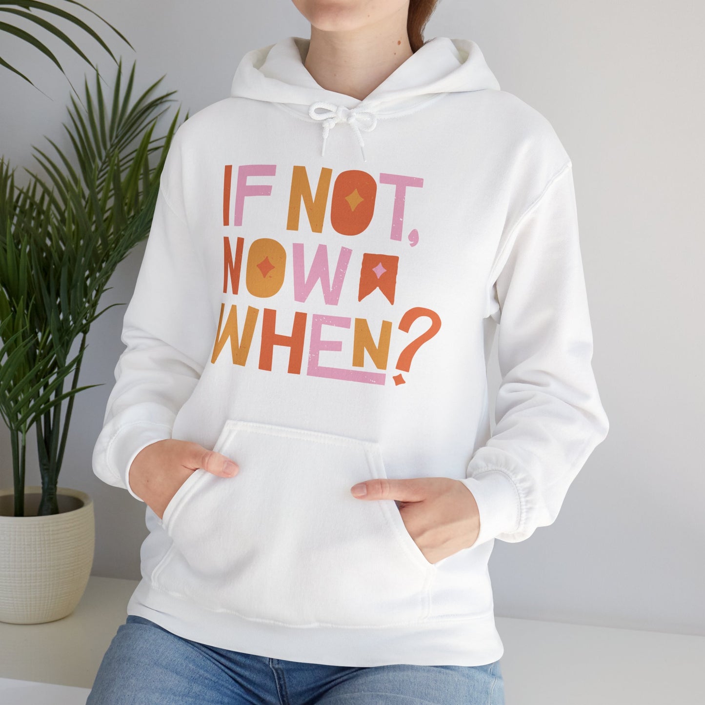 If Not Now When Hoodie