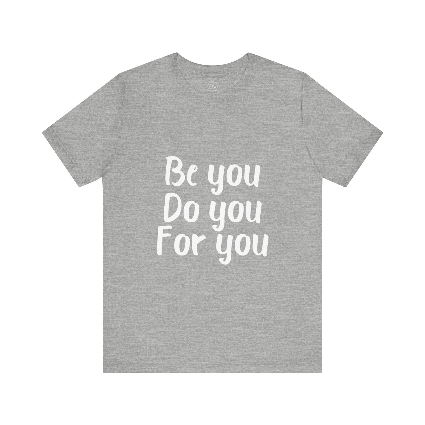 Be You Do You For You T-shirt