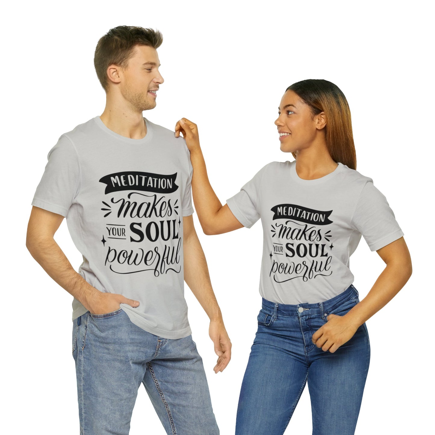 Meditation Makes Your Soul Powerful T-shirt