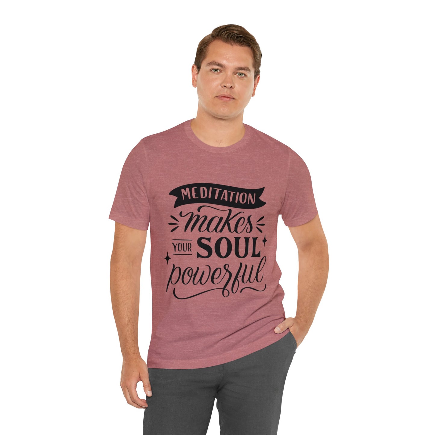 Meditation Makes Your Soul Powerful T-shirt