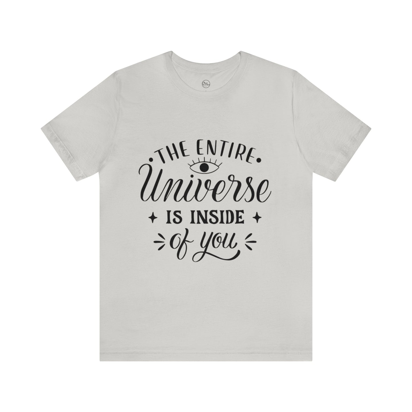 The Entire Universe Is Inside Of You T-shirt