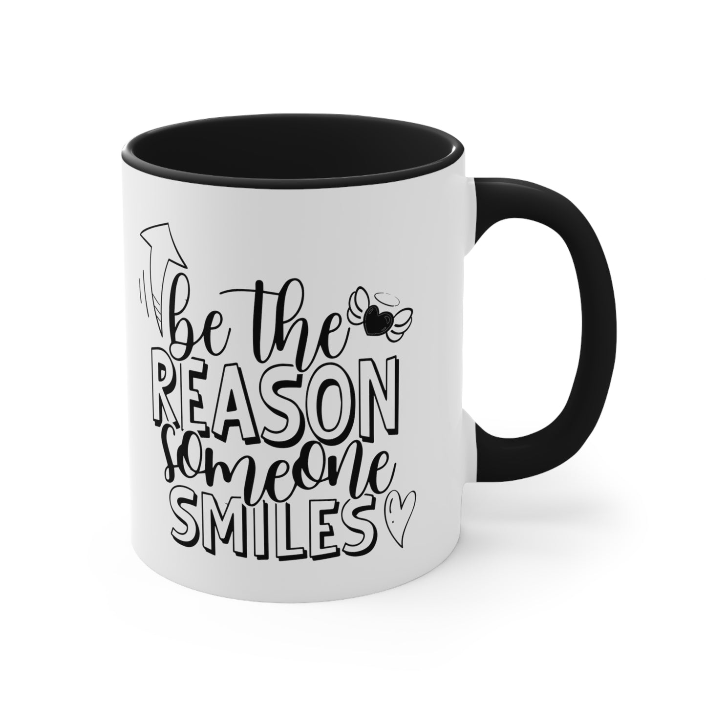 Be The Reason Someone Smiles, 11oz Mug